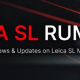 라이카 SL3-P Summilux-SL 50mm f/1.4 SL 100mm 매크로 출시 루머